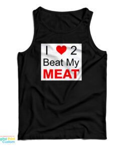 I Love Two Beat My Meat Tank Top