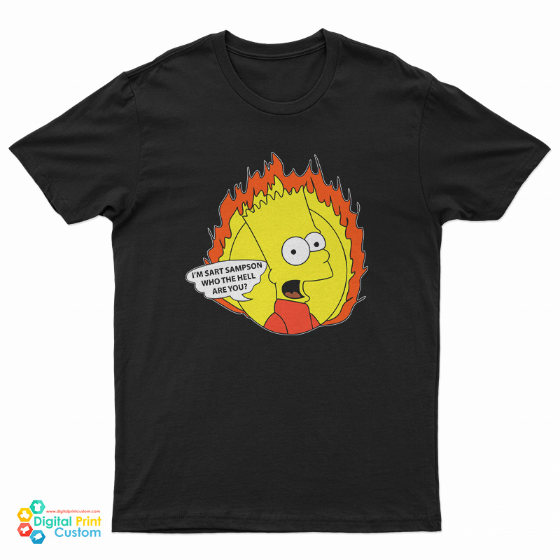 I'm Sart Sampson Who The Hell Are You T-Shirt