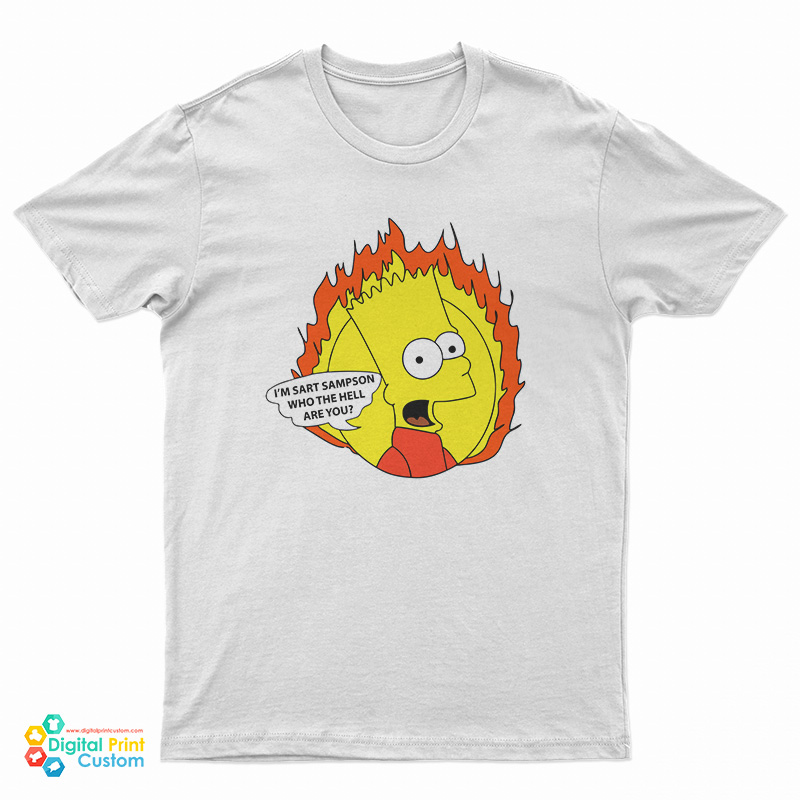 I'm Sart Sampson Who The Hell Are You T-Shirt