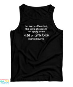 I’m Sorry Officer But The Laws Of Road Do Not Apply Tank Top
