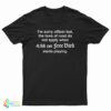 I’m Sorry Officer But The Laws Of Road Do Not Apply T-Shirt