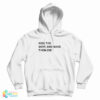 Kiss The Boys And Make Them Die Hoodie