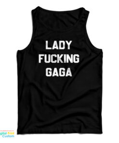Lady Fucking Gaga Tank Top