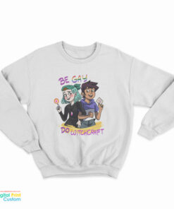 Lumity The Owl House Be Gay Do Witchcraft Sweatshirt