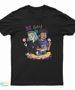 Lumity The Owl House Be Gay Do Witchcraft T-Shirt