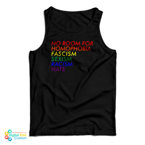 No Room For Homophobia Fascism Sexism Racism Hate LGBT Tank Top