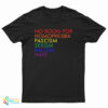 No Room For Homophobia Fascism Sexism Racism Hate LGBT T-Shirt