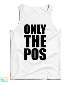 Only The Pos Tank Top