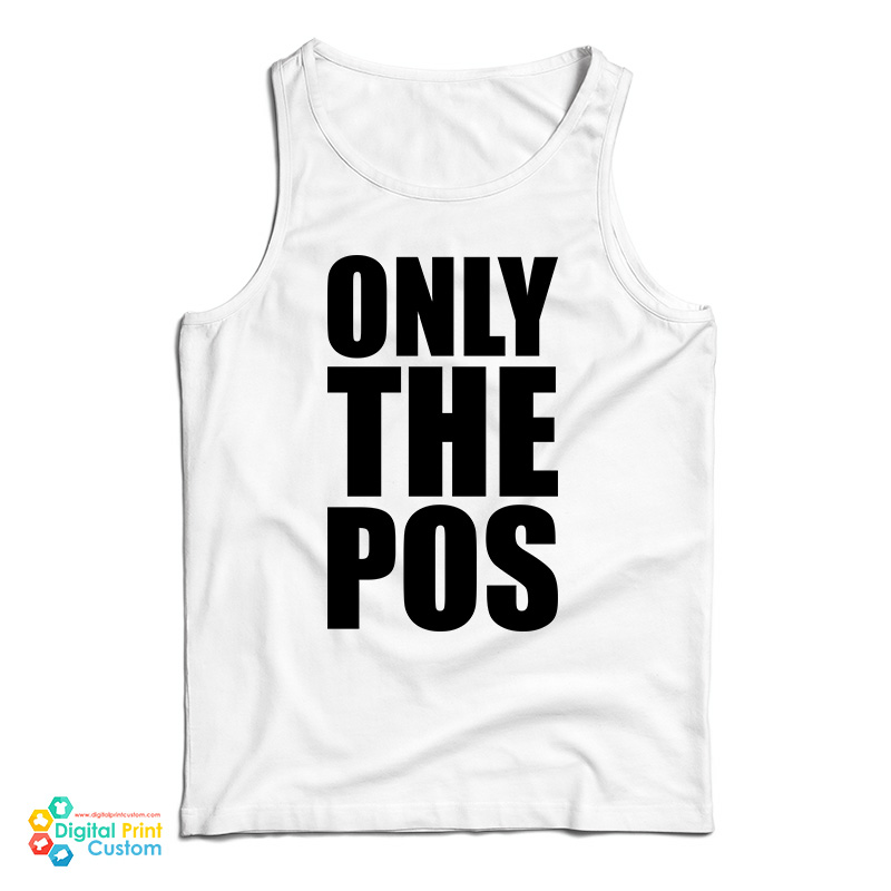 Only The Pos Tank Top