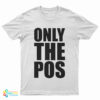 Only The Pos T-Shirt