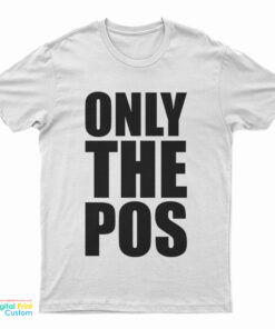 Only The Pos T-Shirt