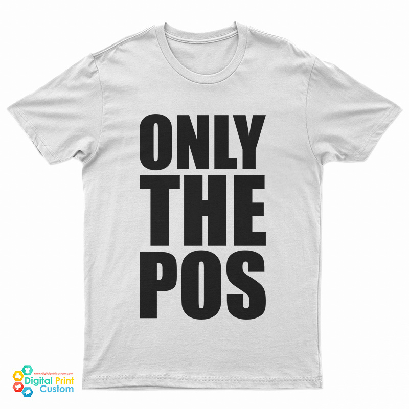 Only The Pos T-Shirt