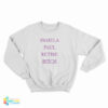 Pamela Paul Retire Bitch Sweatshirt