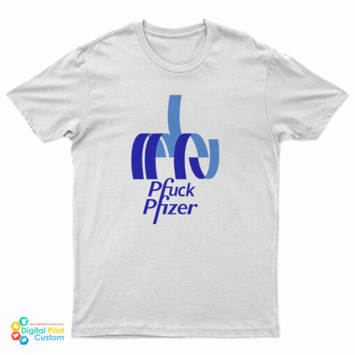 Pfuck Pfizer T-Shirt