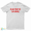 Please Trust Me I Am Asshole T-Shirt