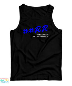 RR To Keep Kids Off Cheap Drugs Tank Top