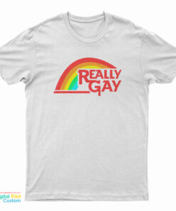 Really Gay T-Shirt