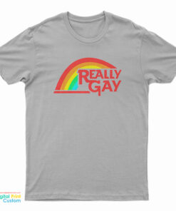 Really Gay T-Shirt