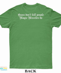 Roy It Crowd Guns Don’t Kill People Magic Missiles T-Shirt