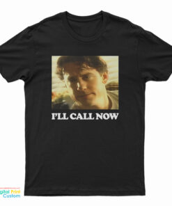 Sears Air Conditioning Commercial I'll Call Now T-Shirt