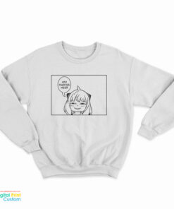 Spy x Family Smug Anya You Fucking Weeb Sweatshirt