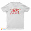 Support Local Female Orgasms T-Shirt, Support Local Female Orgasms Tank Top, Support Local Female Orgasms Sweatshirt, Support Local Female Orgasms Hoodie,