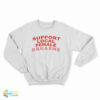 Support Local Female Orgasms Sweatshirt