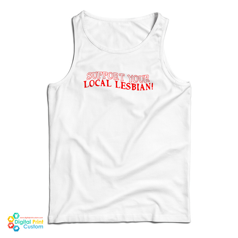 Support Your Local Lesbian Tank Top