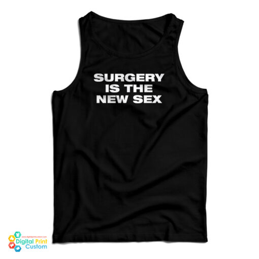 Surgery Is The New Sex Tank Top