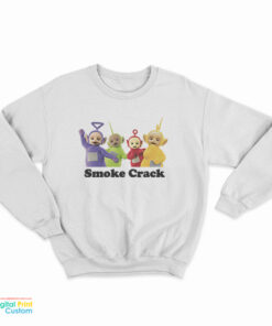 Teletubbies Smoke Crack Sweatshirt