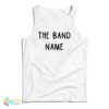 The Band Name Tank Top