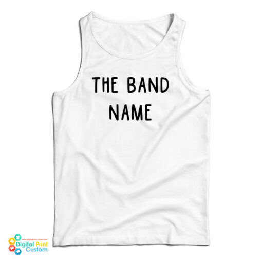 The Band Name Tank Top