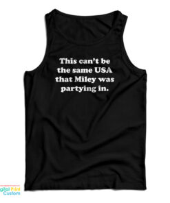 This Can't Be The Same USA That Miley Was Partying In Tank Top