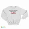 This Was The Only Shirt I Had With No Cum On It Funny Sweatshirt