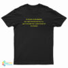 To Crusm Your Ememies See Tmem Drivem Befpre You T-Shirt