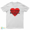 Try Some Kindness Asshole T-Shirt