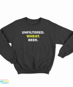 Unfiltered Wheat Beer Sweatshirt