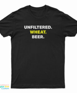 Unfiltered Wheat Beer T-Shirt