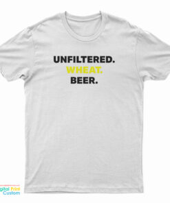 Unfiltered Wheat Beer T-Shirt