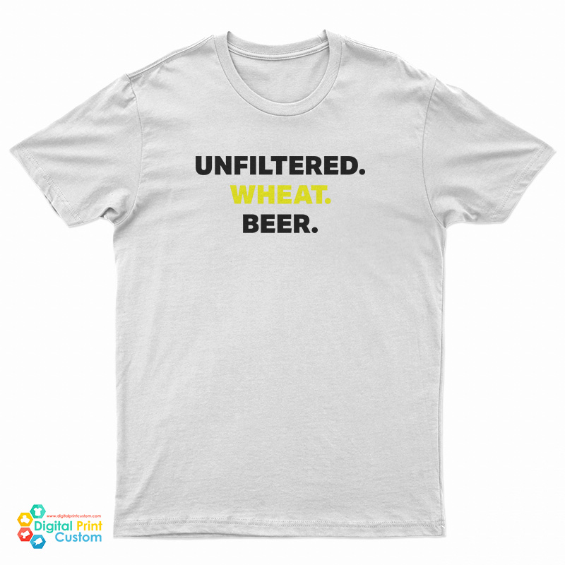 Unfiltered Wheat Beer T-Shirt