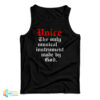 Voice The Only Musical Instrument Made By God Tank Top