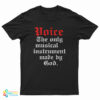 Voice The Only Musical Instrument Made By God T-Shirt