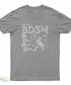 Yeah I'm Into BDSM Big Duck Such As Mallards T-Shirt