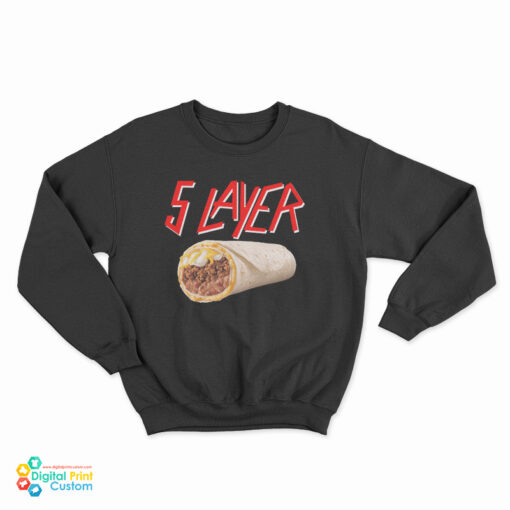 5 Layer Burrito Slayer Parody Logo Sweatshirt