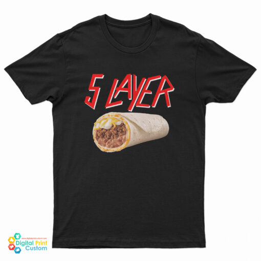 5 Layer Burrito Slayer Parody Logo T-Shirt, 5 Layer Burrito Slayer Parody Logo Tank Top, 5 Layer Burrito Slayer Parody Logo Sweatshirt, 5 Layer Burrito Slayer Parody Logo Hoodie, 5 Layer Burrito T-Shirt, Slayer Parody Logo T-Shirt,