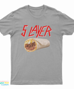 5 Layer Burrito Slayer Parody Logo T-Shirt, 5 Layer Burrito Slayer Parody Logo Tank Top, 5 Layer Burrito Slayer Parody Logo Sweatshirt, 5 Layer Burrito Slayer Parody Logo Hoodie, 5 Layer Burrito T-Shirt, Slayer Parody Logo T-Shirt,