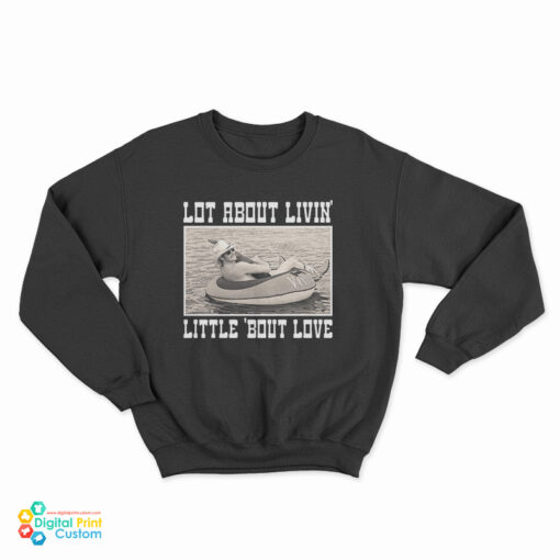 Alan Jackson Lot About Livin And Little Bout Love Sweatshirt