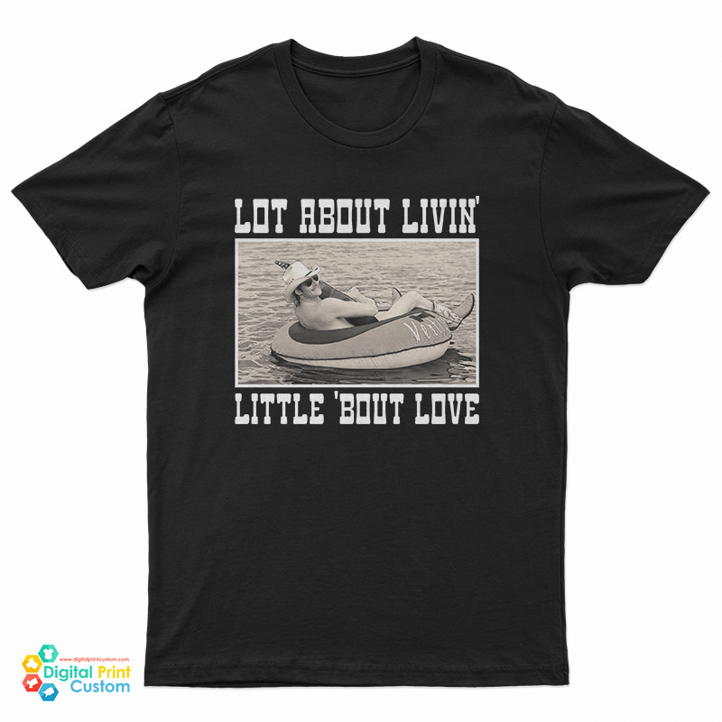 Alan Jackson Lot About Livin And Little Bout Love T-Shirt