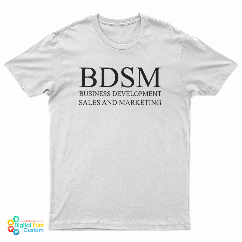 BDSM Business Development Sales And Marketing T-Shirt