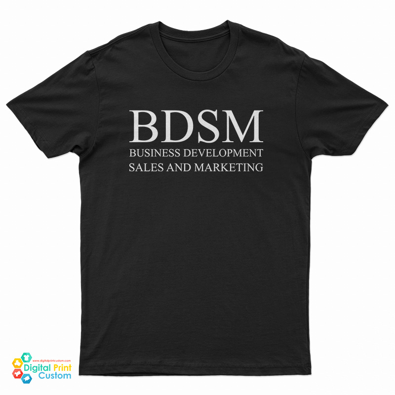BDSM Business Development Sales And Marketing T-Shirt